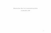 Derecho de la Comunicación Cátedra III - …perio.unlp.edu.ar/.../programa_derecho_de_la_comunicacion_cat._iii.pdf · jerarquía en 1994 para recorrer las diversas previsiones que