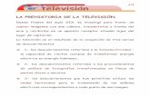 LA PREHISTORIA DE LA TELEVISIÓN.ww2.educarchile.cl/UserFiles/P0001/File/historia mundial_tv.pdf · en los EEUU, país que en 1941 ... La distribución de señales de televisión