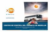 CENTRO DE CONTROL DEL TRÁNSITO DE MEDELLIN · Todos los derechos reservados para XM S.A. E.S.P. CONTENIDO 1. Contexto de Tránsito de Medellín. 2. Sistema Inteligente de Movilidad