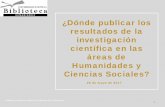 ¿Dónde publicar los resultados de la investigación … · Peculiaridades de los investigadores de Humanidades y Ciencias Sociales en sus prácticas de comunicación científica
