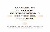 MANUAL DE SELECCIÓN, CONTRATACION Y …tamazuladegordiano.gob.mx/pdf-transparencia/2015... · el caso del personal sindicalizado siguen en el mismo puesto que tienen en nombramiento