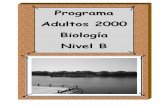 Programa Adultos 2000 Biología Nivel B · intercambio se da bajo un equilibrio que el mismo organismo regula. ... y ésta a su vez a otra, y ésta a su vez otra y así. Un ser vivo,