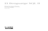 El llenguatge SQL II - openaccess.uoc.eduopenaccess.uoc.edu/webapps/o2/bitstream/10609/51802/2/Bases de... · els disparadors (en anglès, triggers). Aquests dos components lògics,