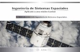 Ingeniería de Sistemas Espaciales - Educación Espacial€¦ · Ingeniería de Sistemas Control de Proyectos ... recursos energéticos, de información, dimensiones y masa ... la