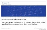 Sistema Bancario Mexicano: Perspectiva Estable para la ... · Los Fundamentales de la Banca se Mantienen a Pesar de los Modestos ... incumplimiento de la PyME » En el corto plazo,