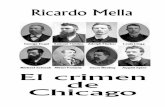 Ricardo Mella - enxarxa.com El crimen de Chicago.pdf · Desde entonces, los obreros norteamericanos consagraron todos sus esfuerzos a obtener la reducción de la jornada de trabajo