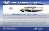 ISOTERMOS COINPOL · RENAULT TRAFIC TRANSFORMACIONES ISOTERMICAS PARA VEHÍCULOS RENAULT ... la nueva legislación. Desde entonces, todos los vehículos se han homologado con éxito.