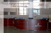 Catálogo de hospitales 2007 y alta tecnología - …pagina.jccm.es/sanidad/salud/cata07a.pdf · HEMp Sala de Hemodinámica pediátrica SM Equipo simulador de radioterapia ELF Sala
