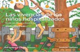 Las vivencias de los niños hospitalizados desde sus ... · d. “No me llamo cama… me llamo María”. ... en un proyecto global que ha permitido la formación de una red latinoamericana