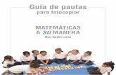 MATEMÁTICAS A SU MANERA - center.edu · Tarjetas de geoplano 17 Patrones para hacer figuras geométricas 20 ... puntos, los patrones unifix y los patrones de niños en fila (antes
