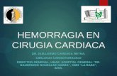 HEMORRAGIA EN CIRUGIA CARDIACA - gmemi.org.mx · Prevención intraoperatoria de la hemorragia Hemostasia cuidadosa ... 1200 cc en 5 h La reintervención incrementa el riesgo de infección