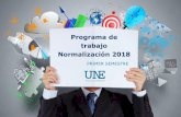 Programa de trabajo Normalización 2018 de... · trabajo Normalización 2018. ... UNE 20315-1-1: Bases de toma de corriente y ... dimensionales del Sistema Español.