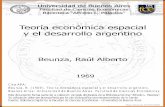 Teoría económica espacial y el desarrollo argentinobibliotecadigital.econ.uba.ar/download/tesis/1501-0993_BeunzaRA.pdf · TEORIA ECONOMICA ESPACIAL y EL DESARROLLO ARG'ENTINO ...