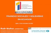 FINANZAS SOCIALES Y SOLIDARIAS EN ECUADOR · y las unidades económicas populares, mientras que las instituciones que componen el SFPS son: ￚCooperativas de ahorro y crédito •Según