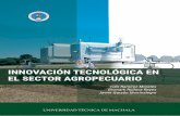 INNOVACIÓN TECNOLÓGICA EN EL SECTOR AGROPECUARIOrepositorio.utmachala.edu.ec/bitstream/48000/6848/1/84 INNOVACION... · El Futuro de la Producción Agropecuaria..... 95 iván ramírez