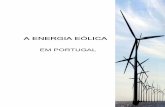 A ENERGIA EÓLICA A ENERGIA EÓLICA · 2011-05-30 · energia eólica, a energia hídrica, energia geotérmica… Como já foi referido anteriormente, o presente trabalho incide na