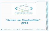 “Sensor de Combustible” 2014 - tcvsat.com · Ahorros Claros ¡ Con el Sensor de Combustible de Tecnocontrol Vehicular usted se puede ahorrar más de $75,000 Anuales ! Si usted