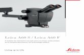Leica A60 S / Leica A60 F - leica-microsystems.com A60 F... · manejo a la vez que los mejores resultados ópticos. ... como microfisuras en puntos de soldadura. Esto protege los