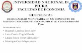 UNIVERSIDAD NACIONAL DE PIURA · PREGUNTA1: TITO DAVILA RESPUESTA: LAZO CASTRO YNGRID ¿-Cuáles han sido las principales causas de la desigualdad monetaria en el Perú y como afecta
