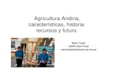 Agricultura Andina, características, historia. recursos y ... · Cañihua 3800- 4,200 m. Qiwicha o- 3,000 m. Campo de cañihua, 3950, m Ayaviri, Puno. Variedades de maíces amiláceos,