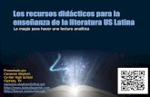 Los recursos didácticos para la enseñanza de la literatura ... · Los recursos didácticos para la enseñanza de la literatura US Latina La magia para hacer una lectura analítica