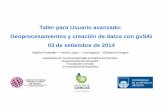 Taller para Usuario avanzado: Geoprocesamientos y creación ...downloads.gvsig.org/download/events/jornadas-uruguay/2014/talleres/... · Geoprocesamiento Funciones fundamentales de