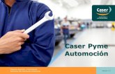 Pyme Automoción - Inicio · Qué es Caser Pyme Automoción Caser Pyme Automoción es un segmentado de Caser Pyme, nuestro producto de daños para empresas, concebido para responder