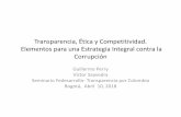 Transparencia, Ética y Competitividad. Elementos para una ... · Transparencia, Ética y Competitividad. Elementos para una Estrategia Integral contra la Corrupción Guillermo Perry