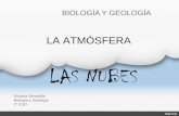 LA ATMÓSFERA - iesmanilva.es NUBES.pdf · Susana Serradilla Biología y Geología 1º ESO BIOLOGÍA Y GEOLOGÍA LAS NUBES LA ATMÓSFERA