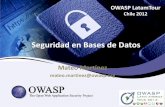 Seguridad en Bases de Datos · 2012-05-18 · Los clientes almacenan su información sensible en bases de datos, por lo que cualquier pérdida, interrupción o incidente causa desastres