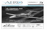 El Citation M2 certificado - aeromarket.com.ar · el retorno al servicio de aviones que están AOG por “mantenimiento”. En el mundo de hoy un repuesto aeronáutico se recibe en