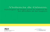 Violencia de Género - Defensoría de Casación · 2016-10-12 · pautas para su interpretación en el derecho internacional de los de-rechos humanos ... Olsen, Frances, “El sexo