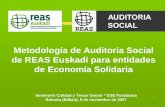 Metodología de Auditoria Social de REAS Euskadi para ... · Servir como proceso de aprendizaje que puede ser ... aSe trata de un modelo de Auditoría Social ... aLa confección de