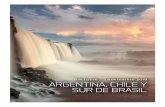 11 octubre – 1 noviembre 2018 ARGENTINA, CHILE Y SUR DE … · Selvas, cataratas, desiertos y, por supuesto, los grandes paisajes andinos de la Patagonia chilena y argentina, a
