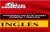 CURSO TOTAL DE INGLÉS - boxmediaweb.com · Comenzar con "INGLES AMERICANO", tanto en el plano gramatical y de actividades, como practicando con los audios correspondientes.