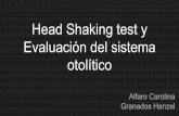 Evaluación del sistema Head Shaking test y otolítico · Head shaking test Esta prueba tiene una sensibilidad de 27%, una especificidad del 85%, con un número de falsos positivos