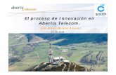 El proceso de Innovación en Abertis Telecom. · Refundido de la Ley del Impuesto de Sociedades INVESTIGACIÓN: ... El proceso de innovación de abertis telecom se basa en gran medida