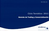 Ciclo Temático 2011 · Cuenta con recursos altamente competitivos (55% de ... Ayudar a asegurar el suministro en los principales mercados eléctricos Aprovechar negocios de oportunidad