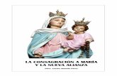 LA CONSAGRACIÓN A MARÍA Y LA NUEVA ALIANZA · Se pone al servicio de su Hijo, como Arca de la Alianza Nueva y Eterna, para que en su Corazón Sagrado, ... 1- EN EL DINAMISMO DE