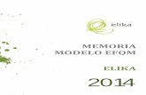 MEMORIA MODELO EFQM ELIKA 2014 - euskalit.net · Fundación Vasca para la Seguridad Agroalimentaria, ... Aliados Institucionales; sectoriales, redes personales, ... con un trabajo