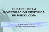 EL PAPEL DE LA INVESTIGACIÓN CIENTÍFICA EN PSICOLOGÍArubenardila.com/wp-content/uploads/2018/04/Scientific-Research.pdf · La investigación científica en psicología se centró