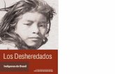 Los Desheredados Disinheritedassets.survivalinternational.org/static/files/books/Desheredados.pdf · masacres. Fue un exterminio silencioso ... La selva de la Amazonia aún está