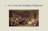 2 - La crisis del Antiguo Régimenies-fernando-de-mena.centros.castillalamancha.es/sites/... · 2018-10-07 · 2 - La crisis del Antiguo Régimen. ... cultural y de pensamiento que