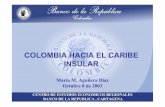 COLOMBIA HACIA EL CARIBE INSULAR - Banco de la … · Caribe insular. Del total de las exportaciones de Colombia, sin petróleo y café, con estas islas, el 32.9% corresponde a la