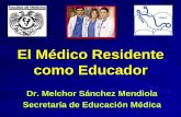 El Médico Residente como Educador - lab3d.facmed.unam.mxlab3d.facmed.unam.mx/residentecomoeducador/material_de_talleres/... · Los residentes pasan hasta el 20% de su ... 360-5 .