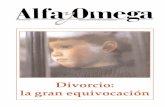 Divorcio: la gran equivocación - alfayomega.es · 9.483 en el primer semestre de 1981, hemos pasado a 23.191 en 1990 y a 30.892 en 1994, repre-sentando el número de senten-cias