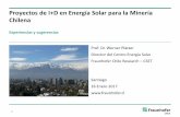 Proyectos de I+D en Energía Solar para la Minería Chilena · 1 Proyectos de I+D en Energía Solar para la Minería Chilena Experiencias y sugerencias Prof. Dr. Werner Platzer Director