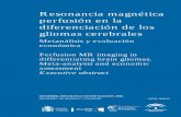 Resonancia magnética perfusión en la diferenciación de los ... · Resonancia magnética perfusión en la diferenciación de los gliomas cerebrales Metanálisis y evaluación económica