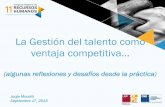 La Gestión del talento como ventaja competitiva…congresorrhh.ubp.edu.ar/files/2015/09/JorgeMocetti.pdf · La Gestión del talento como ventaja competitiva… (algunas reflexiones