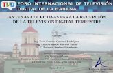 ANTENAS COLECTIVAS PARA LA RECEPCIÓN DE LA … · Necesidad de introducción nuevo servicios de instalaciones de antenas y nuevos productos de antenas para la recepción de la TDT